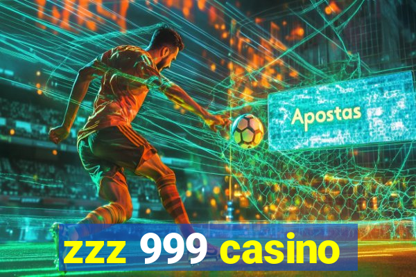 zzz 999 casino